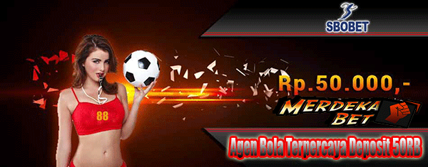 Agen Bola Terpercaya Deposit 50RB Agen Bola Terpercaya Deposit 50RB